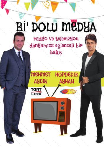 ETKİNLİK 10 ARALIK PAZAR Saat: 19: 00 Kardelen 1 Bi Dolu Medya Mehmet Aydın ve Hopdedik Ayhan Biz; medya sektöründe yıllarını veren iki kişiyiz.