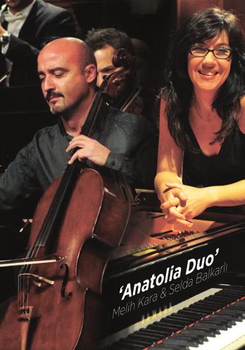KONSER Anatolia Duo Melih Kara & Selda Balkarlı Viyolonsel ve Piyano Resitali Konservatuvarda verdikleri eğitimin yanı sıra yurtiçi ve yurtdışında birçok konser gerçekleştiren Anatolia Duo bu