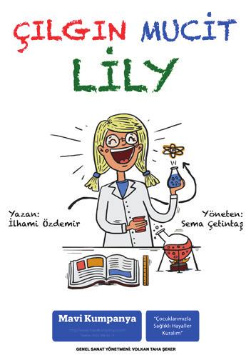 ÇOCUK TİYATROSU 3+ 03 ARALIK PAZAR Saat: 12: 00 Kardelen 2 Çılgın Mucit Lilly Mavi Kumpanya Çocuklarımızın sanat ile birlikte bilime yönelmesi de önemlidir.