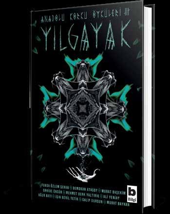 Anadolu Korku Öyküleri III - Yılgayak, serinin yepyeni, genç ve güçlü kalemlerle bir araya geldiği, etkileyici bir antoloji.