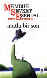 , 2003.... 19. MUTLU BİR SON 24 TL öykü, 208 s., 2005.