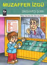 ... 2. ŞİKÂYETÇİ ŞAKİR 5 TL öykü, 1. h., renkli, 24 s., 2018, 7.