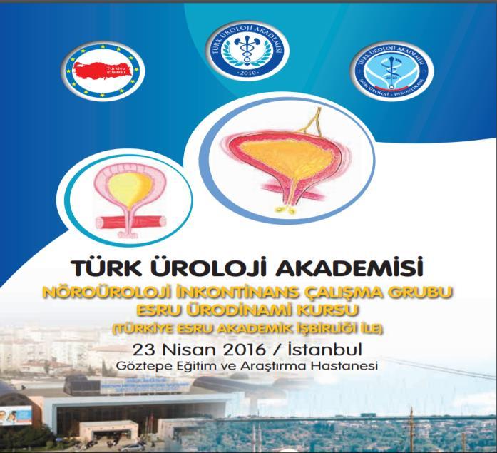 Türk Üroloji Derneği- TÜAK Ürodinami kursları n:6 (2016, n:2/ 2017, n: 4) TÜAK, ÜRODİNAMİ KURSU, 13 ŞUBAT 2016, BEZMİ ALEM