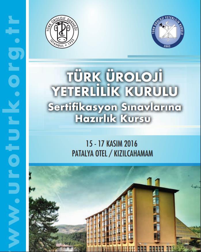 Türk Üroloji Derneği- Türk Üroloji Yeterlilik Kurulu (2016) ***15-18 Kasım 2016, Kızılcahamam