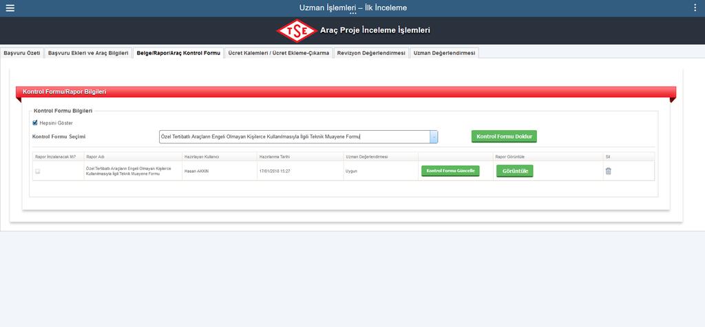 3 2 1 4 5 6 1-Kontrol formu seçilerek «Kontrol Formu Doldur» seçilir.