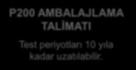 Silindir testleri UN Ad ve tanım Sınıflan dırma kodu LC 50 (ml /m 3 ) sili nd irl er Tüp Silin dir deme ti Test Periyod u (yıl) a Özel hükümler 1002 HAVA, SIKIŞTIRILMIŞ 1A X X X 10 1006 ARGON,