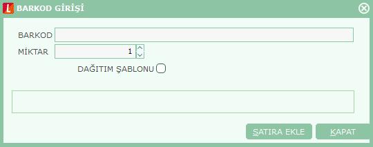 Barkod Girişi Fiş satırlarında hareket gören malzemelere ait bilgiler barkod okuyucu ile kaydedilecekse F9/sağ fare düğmesi menüsünde yer alan Barkod Girişi seçeneği kullanılır.
