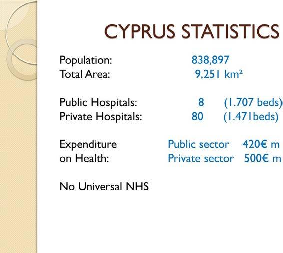 TIBBİ BÖLÜM ORGANİZASYON Kıbrıs'ın sağlık sistemi özel ve kamu sektörlerinden oluşmaktadır.