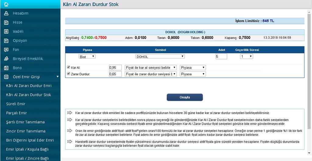 Son fiyat 0.95 oldu ve emir tetiklendi diyelim. Borsaya gönderilen emir piyasadaki fiyattan gerçekleşecektir. O an piyasada 0.97 de olabilir 0.93 de olabilir. Emir 0.