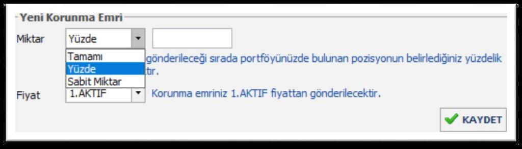 Miktar kısmında, portföyünüzde bulunan miktarın tamamı için, ya da belirleyeceğiniz bir orandaki miktar için ya da tanımlayacağınız sabit bir miktar için emrin gönderilmesi sağlayabilirsiniz.