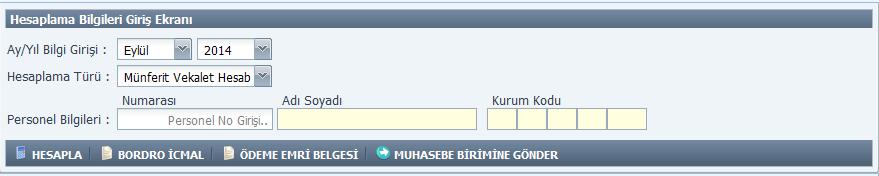 Hesaplama Bilgileri Giriş Ekranı: İkinci görev bilgi girişi yapılan personelin hem münferit hem de kurumsal ikinci görev aylığı hesaplamasının yapıldığı ekrandır.