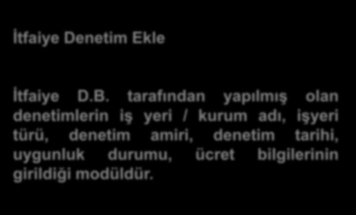 İtfaiye Denetim Ekle İtfaiye D.B.