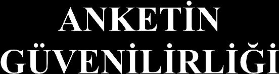 Reliability Statistics 1. DOKTORLARIN GIDALARA İLİŞKİN AÇIKLAMALARINA AİT ÖLÇEĞİN GÜVENİLİRLİĞİ: %98 2. GIDA GÜVENİLİRLİĞİNE İLİŞKİN AÇIKLAMALARA AİT ÖLÇEĞİN GÜVENİLİRLİĞİ: 96 3.