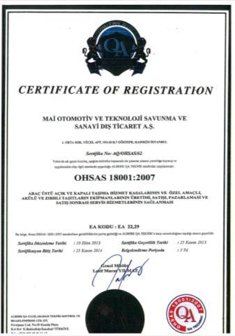 pazarlaması ve satış sonrası servis hizmetlerinin sağlanması alanlarında hizmet yeterlilik belgesi ile OHSAS 18001:2007, TS EN ISO 14001:2004 ve TS EN ISO