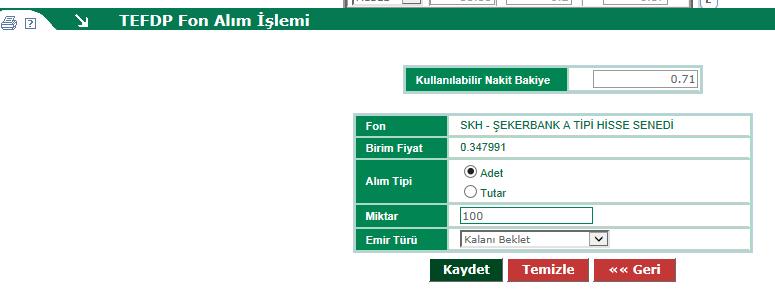 İşlem Alım işleminizi gerçekleştirebilmek için ekrandaki miktar alanına alım yapmak istediğiniz adet yada tutarı girip kaydet tuşuna basmanız gerekmektedir.