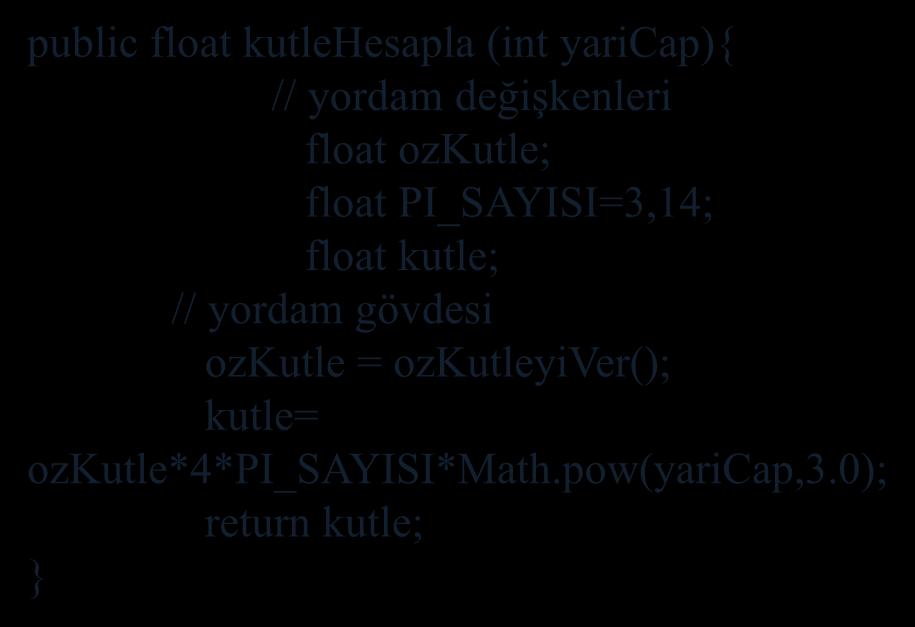 ozkutle = ozkutleyiver(); kutle= ozkutle*4*pi_sayisi*math.