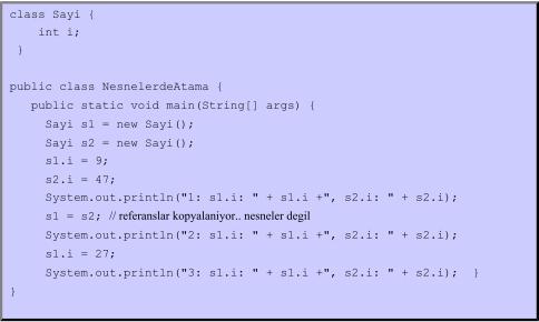 Nesneler ve Atamalar s1 referansının s2 nin işaret etmiş olduğu nesneyi göstermesini istemeyip yalnızca s2.i alanı değerinin s1.