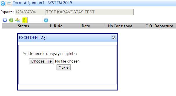 4.2 Excel den Taşıma Yöntemiyle FORM-A Giriş İşlemi 1. Ms. Excel formatında kayıtlı bir Form-A belgenizi sisteme taşıyabilmek için, (Yükle) butonuna basınız. 2. Choose File butonuna basınız. 3.