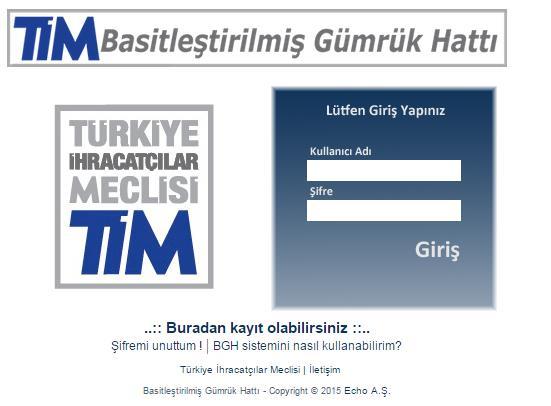 1. GİRİŞ SAYFASI E-birlik B.G.H Sistemine; https://istanbul.ebirlik.net/bgh/ adresinden ya da TİM anasayfasından Basitleştirilmiş Gümrük Hattı butonuna tıklayarak erişim sağlayabilirsiniz.