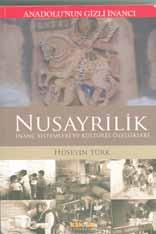 ANADOLU NUN GİZLİ İNANCI: NUSAYRİLİK İNANÇ SİSTEMLERİ VE KÜLTÜREL ÖZELLİKLERİ ANADOLU NUN GİZLİ İNANCI: NUSAYRÎLİK İNANÇ SİSTEMLERİ VE KÜLTÜREL ÖZELLİKLERİ Ali Osman AKTAŞ 1 ÖZET Bu yazıda, Doç. Dr.