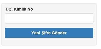 Eğer kullanıcı şifresini unutmuş ise Şifremi Unuttum butonuna tıklamalıdır. Aşağıda görülen ekranda 11 haneli TC kimlik numarasını ilgili alana yazarak Yeni Şifre Gönder butonu tıklanmalıdır.