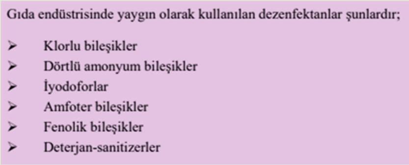 Gıda Endüstrisinde Kullanılan Dezenfektanlar Dezenfeksiyon işleminde kullanılan kimyasal maddelere dezenfektan denir. Dezenfektanlar sterilizasyon etkisi yapmaz.