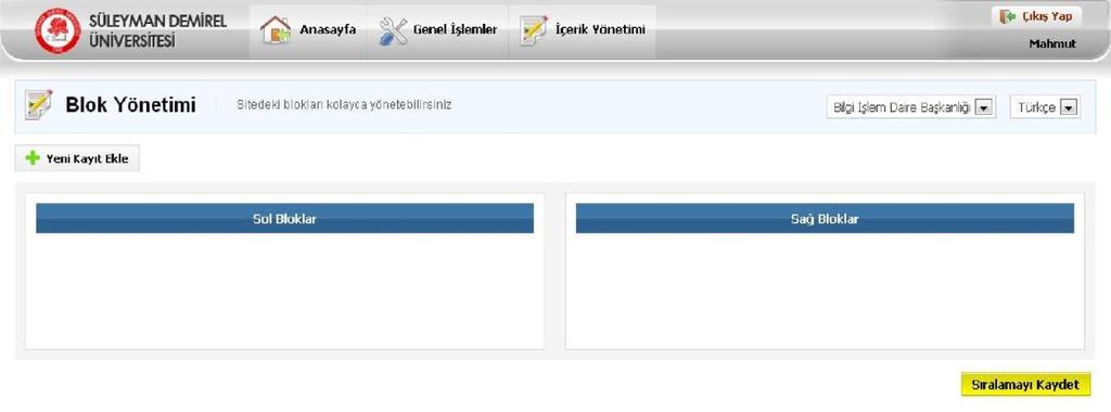Sitenize yeni bir BLOK eklemek veya BLOK düzenlemek için Genel İşlemler >> Blok Yönetimi linkini tıklıyoruz ve karģımıza aģağıdaki