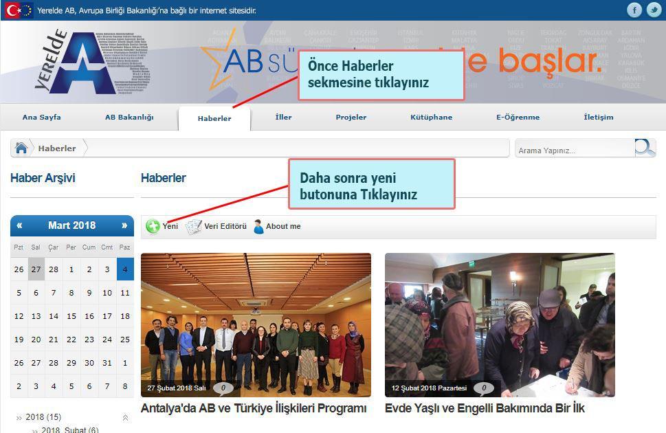 1.4. YereldeAB İnternet Sitesine Yeni Bir Haber Eklemek Haberler Sayfası Genel Görünüm Siteye haber eklemek için, siteye kullanıcı adı ve şifrenizle giriş yaptıktan sonra, Haberler sayfasında yer