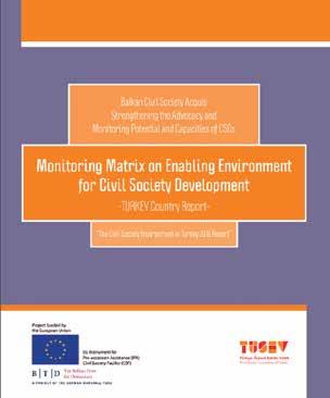27 2017 TÜSEV Faaliyet Raporu Yürüttüğümüz Projeler Sivil Toplumun Gelişimi için Elverişli Ortamın İzlenmesi Projesi Proje Özeti Avrupa Birliği nin mali desteği ile Avrupa Ulusal Sivil Toplum