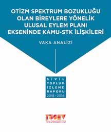 39 2017 TÜSEV Faaliyet Raporu Açık Yönetim Ortaklığı ve Türkiye Süreci Vaka Analizi Vaka analizinde