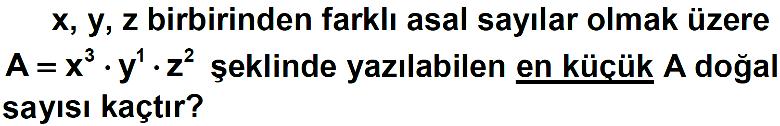 8-3- Yukarıda üslü biçimde ifade edilen A ve B sayılarının en küçük ortak katının, en büyük ortak