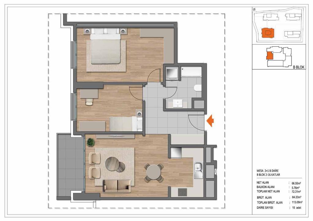 2+1 B DAİRE B BLOK 2-16.KATLAR 2+1 C1 DAİRE A BLOK 2-14.KATLAR ET ALA : 66.55 m² BALKO ALAI : 5.76 m² TOPLAM ET ALA : 72.31 m² BRÜT ALA : 113.09 m² ET ALA : 84.87 m² BALKO ALAI : 7.