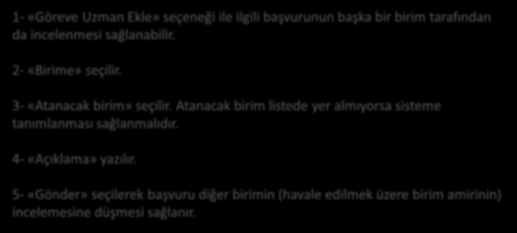 Atanacak birim listede yer almıyorsa sisteme tanımlanması sağlanmalıdır. 4- «Açıklama» yazılır.