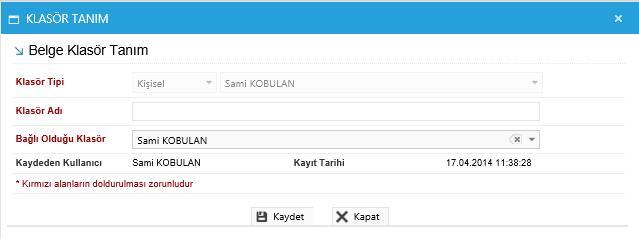 Klasör Tipi: Tanımlanacak olan klasörün tipi bu alandan seçilebilir. Kullanıcılar sadece kişisel klasör tanımlayabilir. Birim klasörleri sadece birim amirleri tarafından tanımlanabilir.