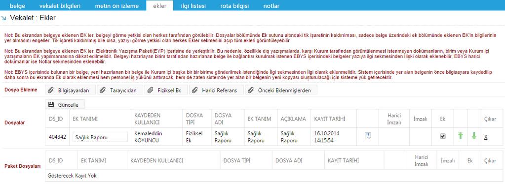 Bu ekrandan belgeye eklenen ekler, belgeyi görme yetkisi olan herkes tarafından görülebilir.