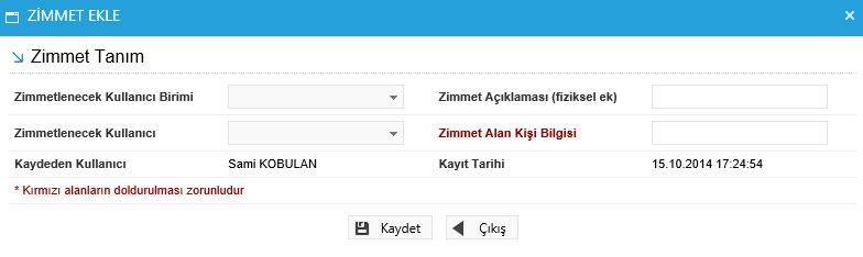 Zimmetlenecek Kullanıcı Birimi: Zimmetin ait olduğu birim açılır listeden seçilebilir. Zimmet Açıklaması: Zimmet ile ilgili ayrıntılı açıklamanın girileceği alandır.