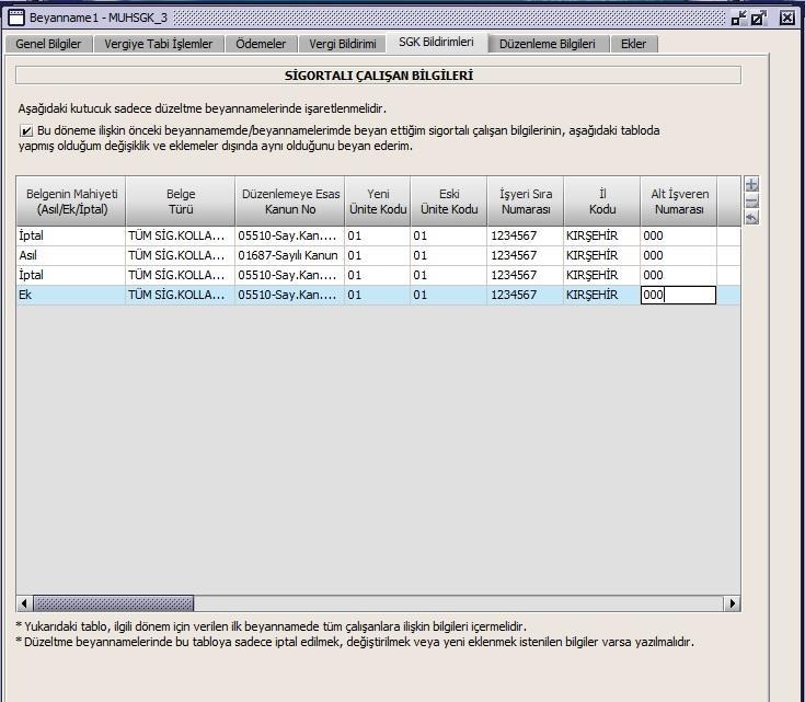 Düzeltme Beyannamesi -Hatalı Personelin ilk verilen bildirimi iptal seçeneği ile ilgili satıra kayıt edilecek, -Olması gereken kanun