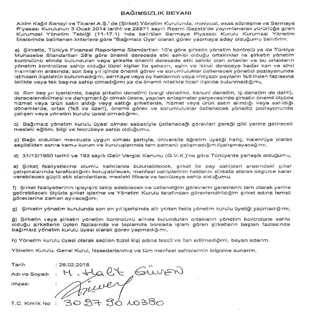 14) BAĞIMSIZ YÖNETİM KURULU ADAYLARINA AİT ÖZGEÇMİŞLERİ VE BAĞIMSIZLIK BEYANLARI 1. MEHMET HALİT GÜVEN (Bağımsız Yönetim Kurulu Üyesi Adayı) 24.11.1955 tarihli İSTANBUL doğumludur.