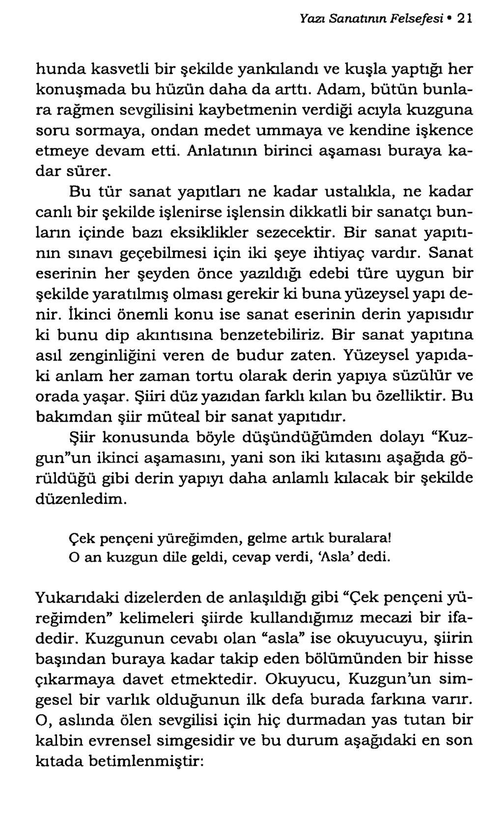 Yazı Sanatının Felsefesi *21 hunda kasvetli bir şekilde yankılandı ve kuşla yaptığı her konuşm ada bu hüzün daha da arttı.