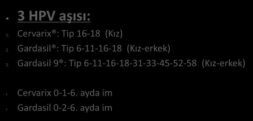 HPV (Human Papilloma virus) 3 HPV aşısı: 1.