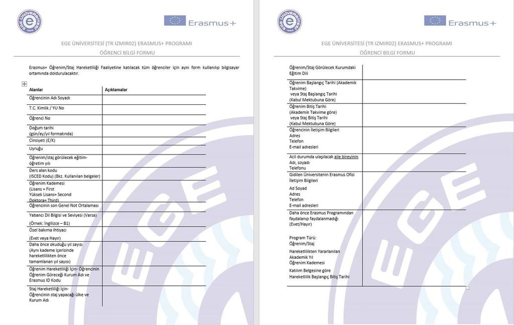 1 ADET GÜNCEL TARİHLİ İNGİLİZCE TRANSKRİPT (Seçim sonuçları ilan edildikten sonra düzenlenmiş ve imzalı-mühürlü) EGE ÜNİVERSİTESİ ERASMUS+ ÖĞRENCİ HAREKETLİLİĞİ BİLGİ FORMU