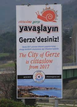 34 I TÜRKİYE I GERZE Gerze, Cittaslow hareketine üye ve dünyada salyangoz logosuyla temsil edilen özel şehirlerden biri aynı zamanda.