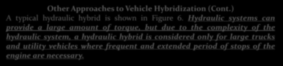HİBRİD ARAÇLAR Other Approaches to Vehicle Hybridization (Cont.) A typical hydraulic hybrid is shown in Figure 6.