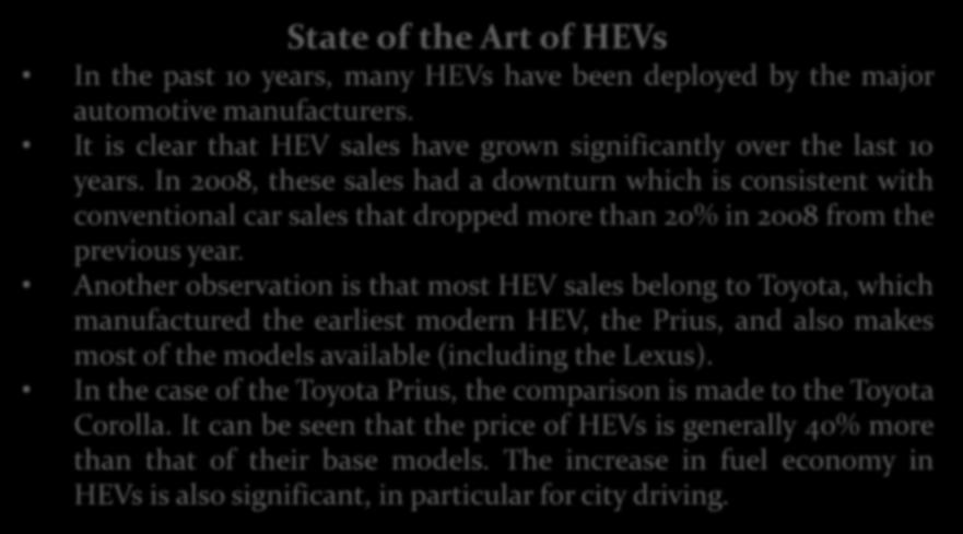HİBRİD ARAÇLAR State of the Art of HEVs In the past 10 years, many HEVs have been deployed by the major automotive manufacturers.
