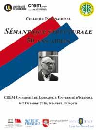 Logo Desteği Verilen Faaliyetler Greimas Kolokyumu İstanbul Üniversitesi ve Lorraine Üniversitesi işbirliğinde 6-7 Ekim 2016 tarihlerinde Algirdas Julien Greimas ın Yapısal Anlambilim kitabının