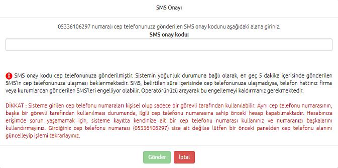 Forma girdiğiniz bilgiler ile, Nüfus İdaresindeki bilgileriniz eşleşiyorsa, sisteme girdiğiniz Cep Telefonunuza SMS Onay Kodu gönderilecektir.