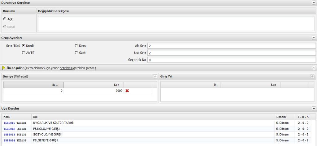 Seçmeli Gruplar: Derslerin seçmeli durumlarını ve öğrencilerin seçmeli derslerden srumluluklarını belirlemek için kullanılan seçmeli grupların Ders Düzenleme Frmları, seçmeli/zrunlu derslerden bazı