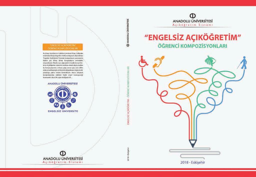 Engelsiz AÖF Etkinliklerinden İki Kitap Hazırlandı Anadolu Üniversitesi Açıköğretim Sistemi, 2017-2018 eğitim öğretim yılında Engelsiz AÖF sloganıyla konser, yarışma ve çalıştay gibi farklı