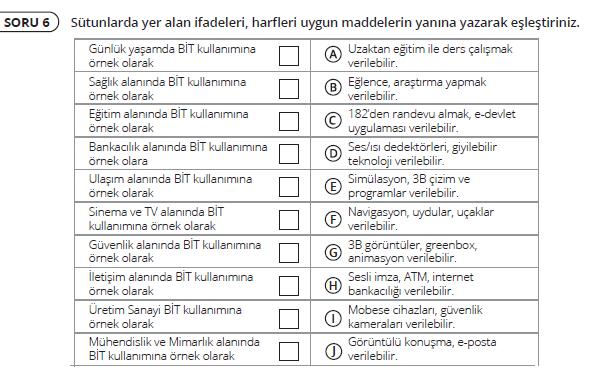 Yanıt Anahtarı: 1-A, 2-C, 3-A, 4-C, 5-D, 6- Yukarıdan aşağıya sırasıyla; B, C, A, H, F, G, I, J, E Sizce işletim sistemi ne yapıyor olabilir?