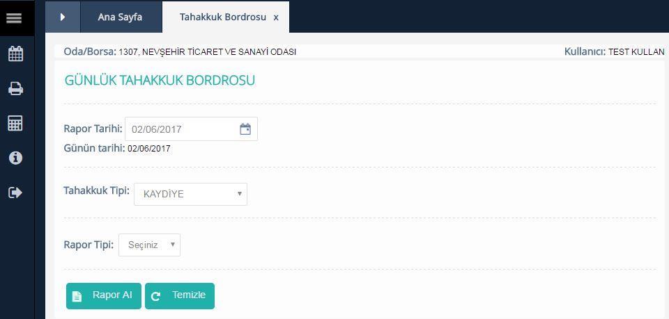 Günlük Tahakkuk Bordrosu Oda/Borsa Adı, Kullanıcı Adı ve Rapor Tarihi otomatik olarak sistem tarafından getirilmektedir.